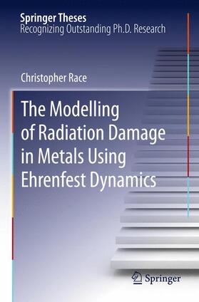 Race |  The Modelling of Radiation Damage in Metals Using Ehrenfest Dynamics | Buch |  Sack Fachmedien