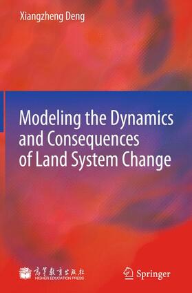 Deng |  Modeling the Dynamics and Consequences of Land System Change | Buch |  Sack Fachmedien