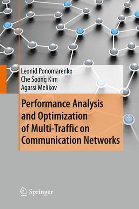 Ponomarenko / Melikov / Kim |  Performance Analysis and Optimization of Multi-Traffic on Communication Networks | Buch |  Sack Fachmedien