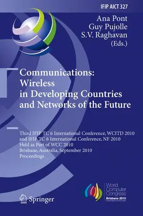 Pont / Pujolle / Raghavan |  Communications: Wireless in Developing Countries and Networks of the Future | Buch |  Sack Fachmedien