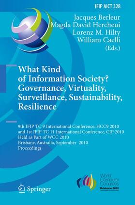 Berleur / Hilty / David Hercheui |  What Kind of Information Society? Governance, Virtuality, Surveillance, Sustainability, Resilience | Buch |  Sack Fachmedien