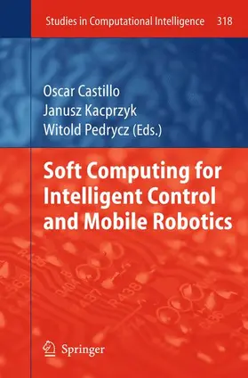 Pedrycz / Castillo |  Soft Computing for Intelligent Control and Mobile Robotics | Buch |  Sack Fachmedien