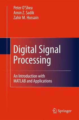 O’Shea / Hussain / Sadik |  Digital Signal Processing | Buch |  Sack Fachmedien