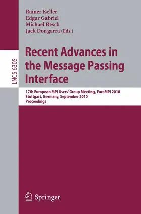 Keller / Gabriel / Dongarra |  Recent Advances in the Message Passing Interface | Buch |  Sack Fachmedien