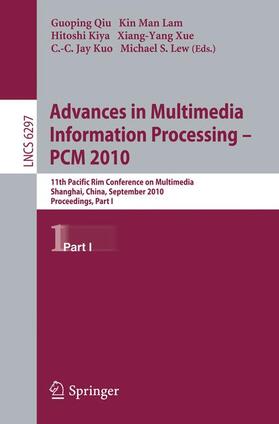 Qiu / Lam / Kiya |  Advances in Multimedia Information Processing - PCM 2010 / 1 | Buch |  Sack Fachmedien