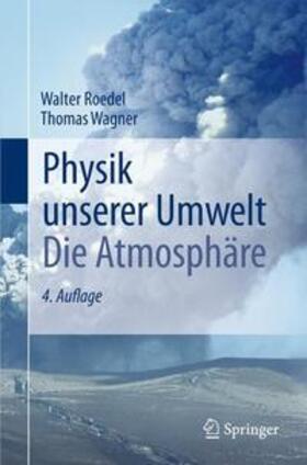 Roedel / Wagner |  Physik unserer Umwelt: Die Atmosphäre | Buch |  Sack Fachmedien