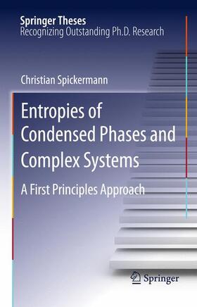 Spickermann |  Entropies of Condensed Phases and Complex Systems | Buch |  Sack Fachmedien
