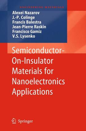 Nazarov / Colinge / Lysenko |  Semiconductor-On-Insulator Materials for Nanoelectronics Applications | Buch |  Sack Fachmedien