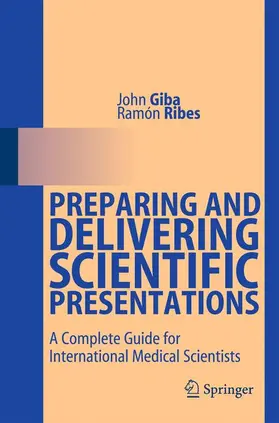 Ribes / Giba |  Preparing and Delivering Scientific Presentations | Buch |  Sack Fachmedien