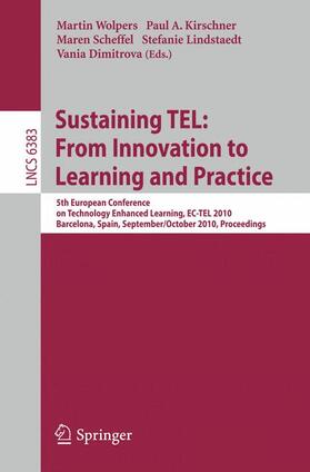 Wolpers / Kirschner / Scheffel |  Sustaining TEL: From Innovation to Learning and Practice | Buch |  Sack Fachmedien