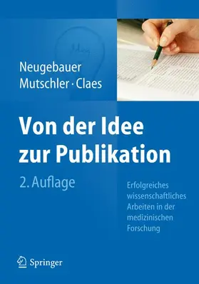 Neugebauer / Mutschler / Claes |  Von der Idee zur Publikation | Buch |  Sack Fachmedien