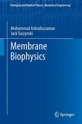 Tuszynski / Ashrafuzzaman |  Membrane Biophysics | Buch |  Sack Fachmedien