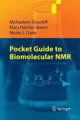 Doucleff / Crane / Hatcher-Skeers |  Pocket Guide to Biomolecular NMR | Buch |  Sack Fachmedien