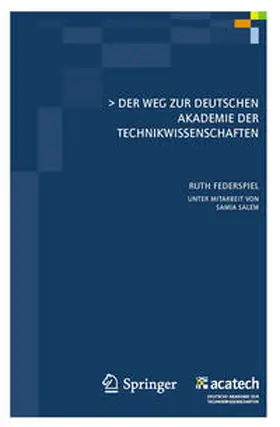 Federspiel |  Der Weg zur Deutschen Akademie der Technikwissenschaften | Buch |  Sack Fachmedien