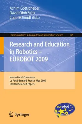 Gottscheber / Obdrzalek / Schmidt | Research and Education in Robotics - EUROBOT 2009 | Buch | 978-3-642-16369-2 | sack.de