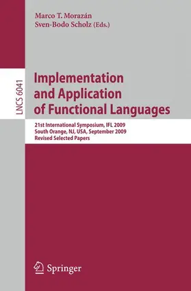 Morazán / Scholz |  Implementation and Application of Functional Languages | Buch |  Sack Fachmedien