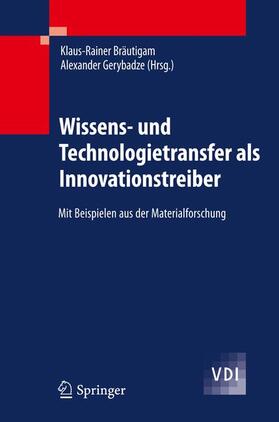 Gerybadze / Bräutigam | Wissens- und Technologietransfer als Innovationstreiber | Buch | 978-3-642-16512-2 | sack.de