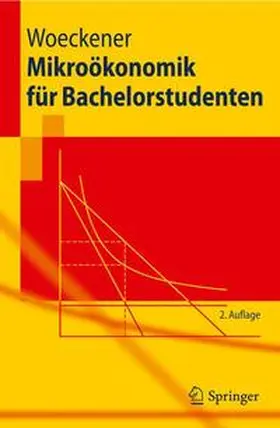 Woeckener |  Mikroökonomik für Bachelorstudenten | Buch |  Sack Fachmedien