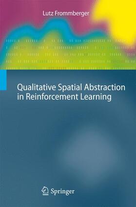 Frommberger |  Qualitative Spatial Abstraction in Reinforcement Learning | Buch |  Sack Fachmedien