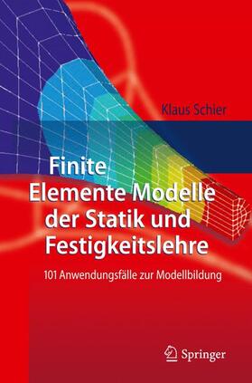 Schier |  Finite Elemente Modelle der Statik und Festigkeitslehre | Buch |  Sack Fachmedien
