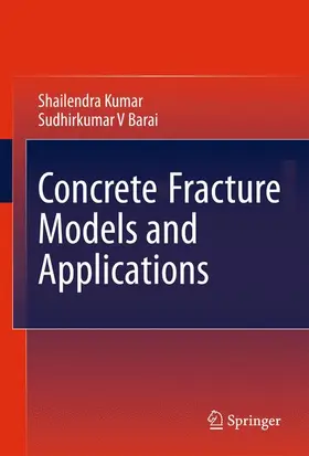 Kumar / Barai |  Concrete Fracture Models and Applications | Buch |  Sack Fachmedien