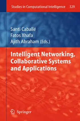 Caballé / Xhafa / Abraham |  Intelligent Networking, Collaborative Systems and Applications | eBook | Sack Fachmedien