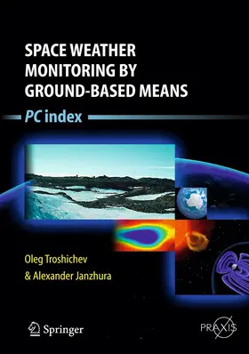 Troshichev / Janzhura |  Space Weather Monitoring by Ground-Based Means | eBook | Sack Fachmedien