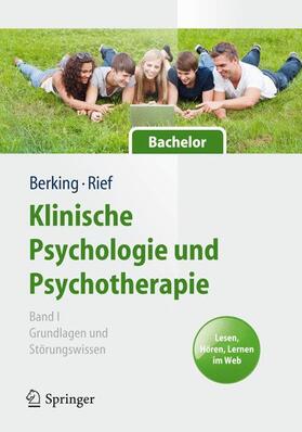 Rief / Berking |  Klinische Psychologie und Psychotherapie für Bachelor | Buch |  Sack Fachmedien
