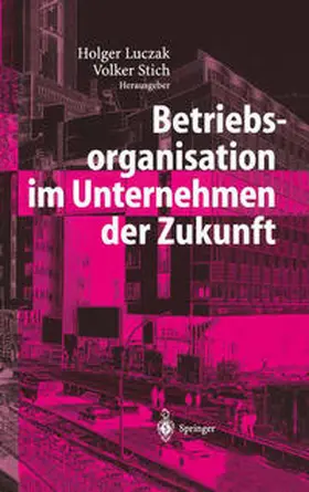 Luczak / Stich |  Betriebsorganisation im Unternehmen der Zukunft | eBook | Sack Fachmedien