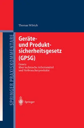 Wilrich |  Geräte- und Produktsicherheitsgesetz (GPSG) | eBook | Sack Fachmedien