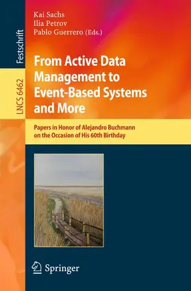 Sachs / Petrov / Guerrero |  From Active Data Management to Event-Based Systems and More | Buch |  Sack Fachmedien