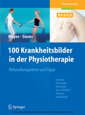 Mayer / Siems |  100 Krankheitsbilder in der Physiotherapie | eBook | Sack Fachmedien
