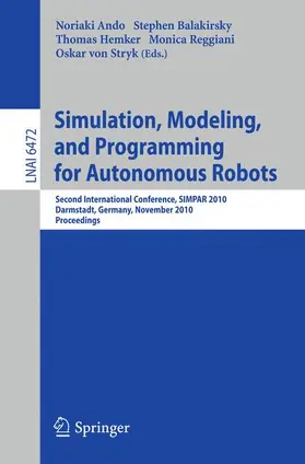 Ando / Balakirsky / Hemker |  Simulation, Modeling, and Programming for Autonomous Robots | Buch |  Sack Fachmedien