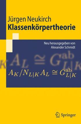 Neukirch / Schmidt |  Klassenkörpertheorie | Buch |  Sack Fachmedien