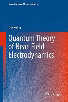 Keller |  Quantum Theory of Near-Field Electrodynamics | Buch |  Sack Fachmedien