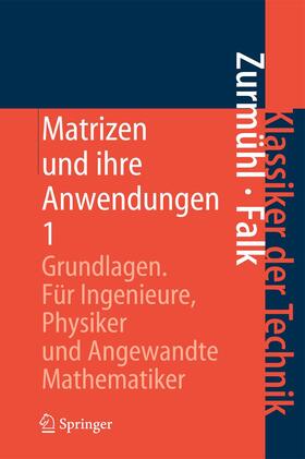Falk / Zurmühl |  Matrizen und ihre Anwendungen 1 | Buch |  Sack Fachmedien