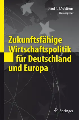 Welfens |  Zukunftsfähige Wirtschaftspolitik für Deutschland und Europa | eBook | Sack Fachmedien