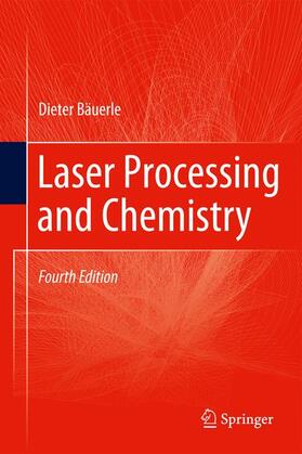 Bäuerle |  Laser Processing and Chemistry | Buch |  Sack Fachmedien