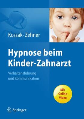 Zehner / Kossak |  Hypnose beim Kinder-Zahnarzt | Buch |  Sack Fachmedien