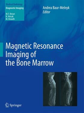 Baur-Melnyk |  Magnetic Resonance Imaging of the Bone Marrow | Buch |  Sack Fachmedien