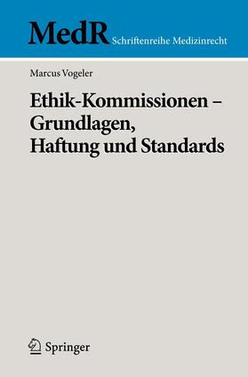 Vogeler |  Ethik-Kommissionen -  Grundlagen, Haftung und Standards | Buch |  Sack Fachmedien