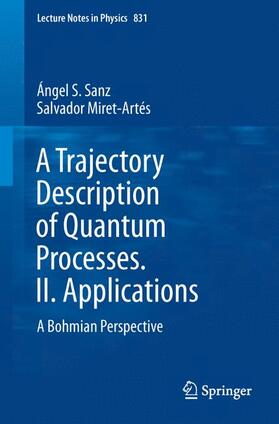 Miret-Artés / Sanz |  A Trajectory Description of Quantum Processes. II. Applications | Buch |  Sack Fachmedien