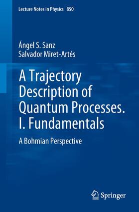 Miret-Artés / Sanz |  A Trajectory Description of Quantum Processes. I. Fundamentals | Buch |  Sack Fachmedien