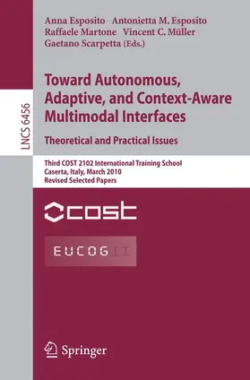 Esposito / Martone / Müller | Towards Autonomous, Adaptive, and Context-Aware Multimodal Interfaces:  Theoretical and Practical Issues | Buch | 978-3-642-18183-2 | sack.de