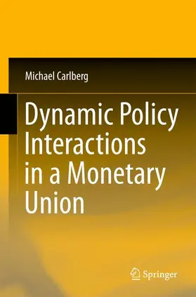 Carlberg |  Dynamic Policy Interactions in a Monetary Union | Buch |  Sack Fachmedien