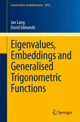 Lang / Edmunds |  Eigenvalues, Embeddings and Generalised Trigonometric Functions | Buch |  Sack Fachmedien