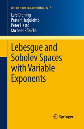 Diening / Ruzicka / Harjulehto |  Lebesgue and Sobolev Spaces with Variable Exponents | Buch |  Sack Fachmedien