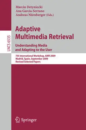 Detyniecki / García-Serrano / Nürnberger |  Adaptive Multimedia Retrieval. Understanding Media and Adapting to the User | eBook | Sack Fachmedien