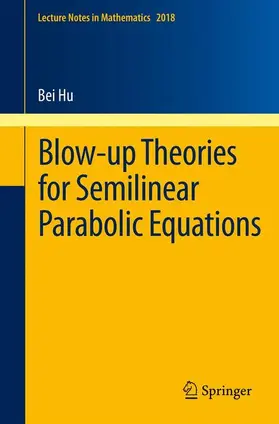 Hu |  Blow-up Theories for Semilinear Parabolic Equations | Buch |  Sack Fachmedien