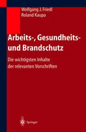 Friedl / Kaupa |  Arbeits-, Gesundheits- und Brandschutz | eBook | Sack Fachmedien